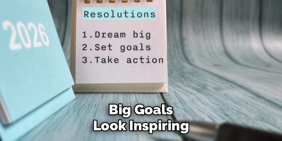 Big Goals Look Inspiring