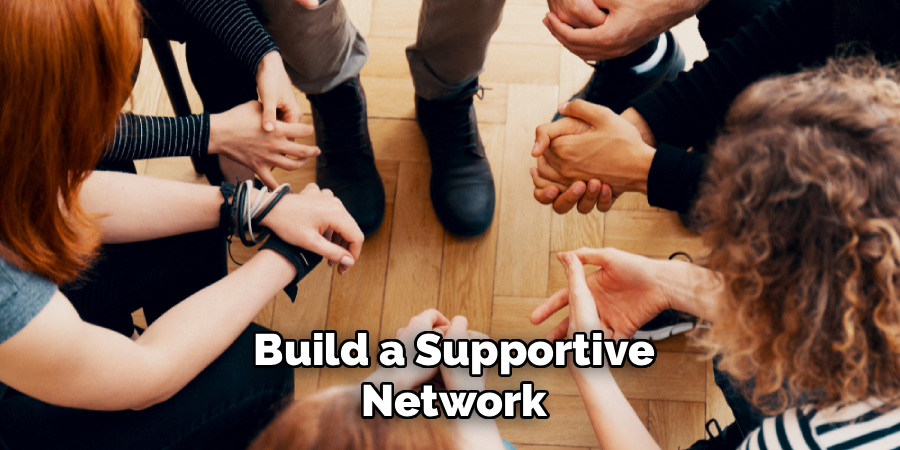 Build a Supportive Network