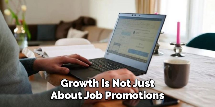Growth is Not Just About Job Promotions