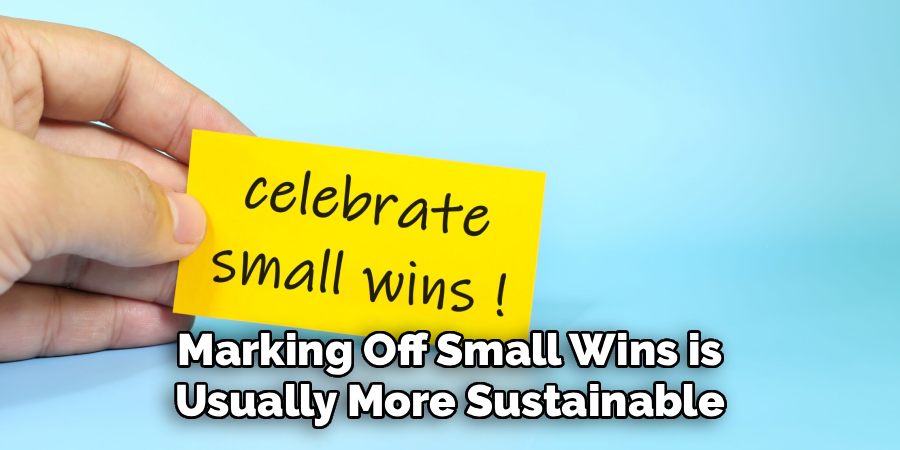 Marking Off Small Wins is Usually More Sustainable