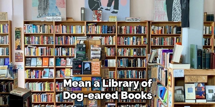 Mean a Library of Dog-eared Books