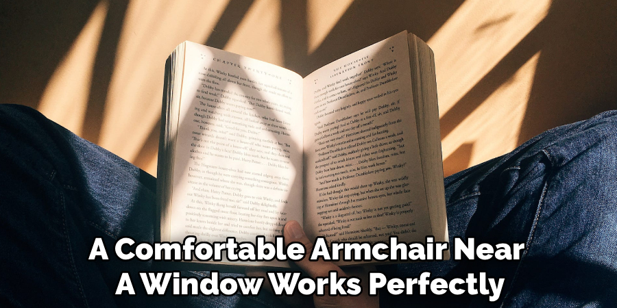 A Comfortable Armchair Near 
A Window Works Perfectly