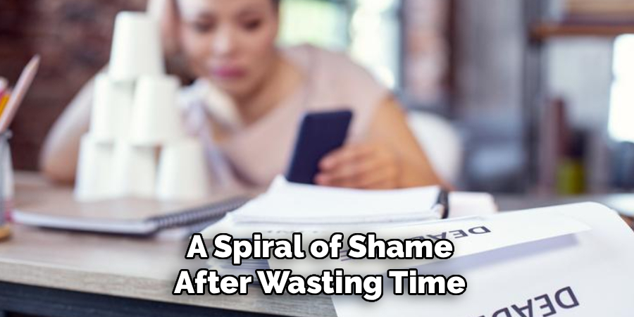 A Spiral of Shame After Wasting Time