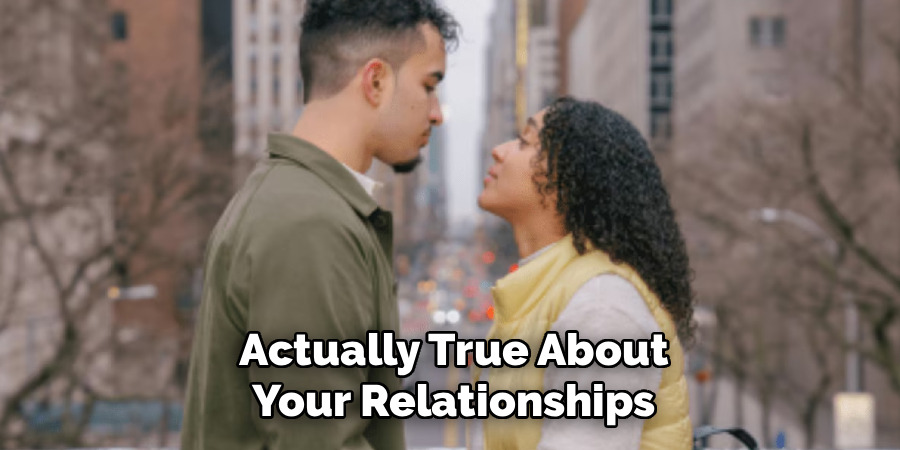 Actually True About
Your Relationships