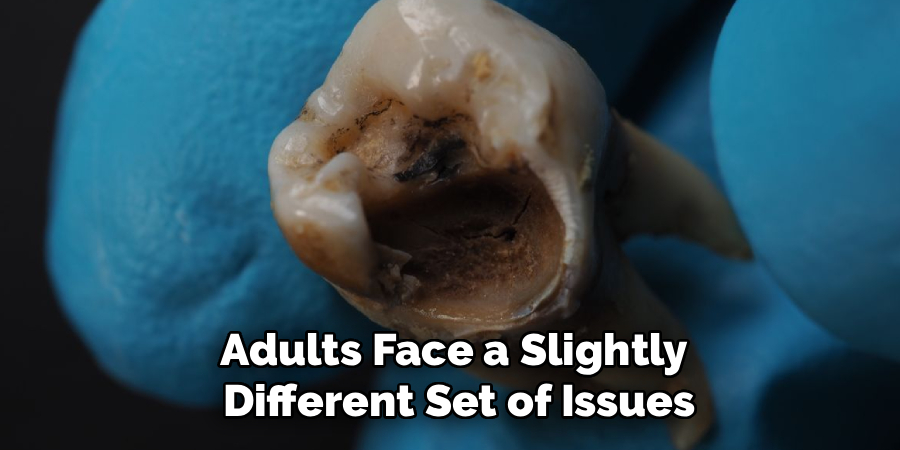 Adults Face a Slightly
 Different Set of Issues