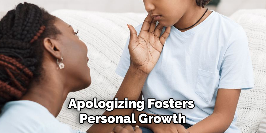 Apologizing Fosters
Personal Growth