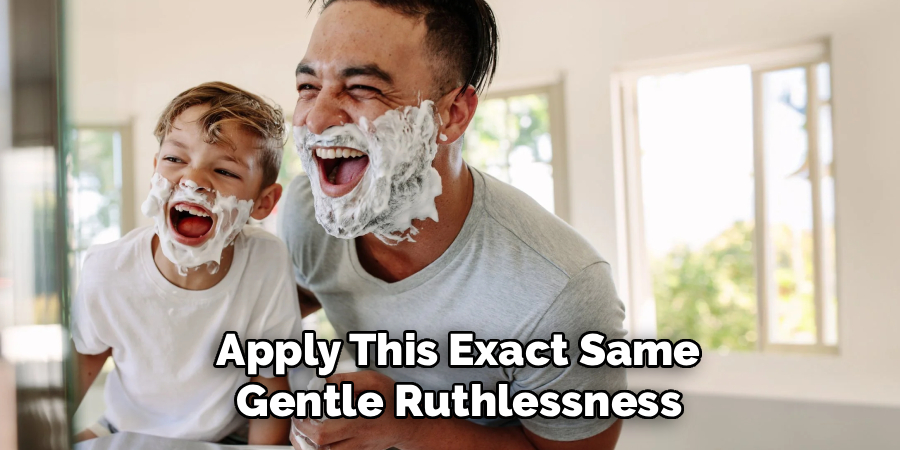 Apply This Exact Same
Gentle Ruthlessness