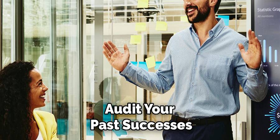 Audit Your
Past Successes