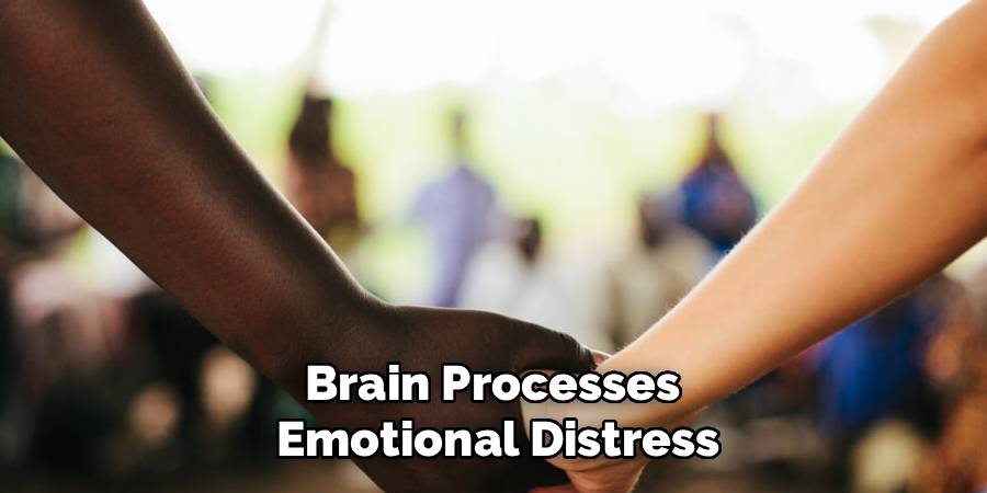 Brain Processes 
Emotional Distress