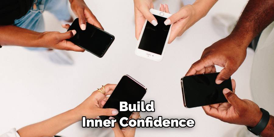 Build
Inner Confidence
