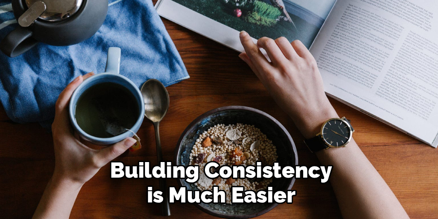 Building Consistency
is Much Easier