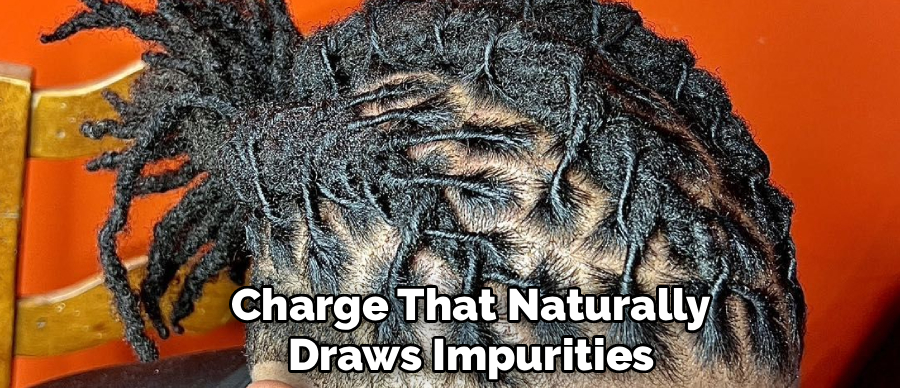 Charge That Naturally
Draws Impurities