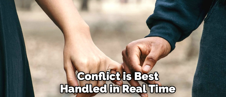 Conflict is Best
Handled in Real Time