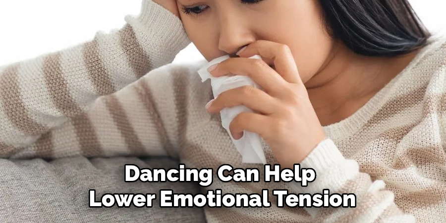Dancing Can Help 
Lower Emotional Tension