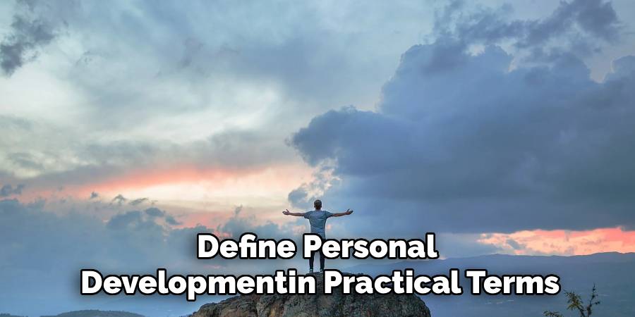 Define Personal
Developmentin Practical Terms