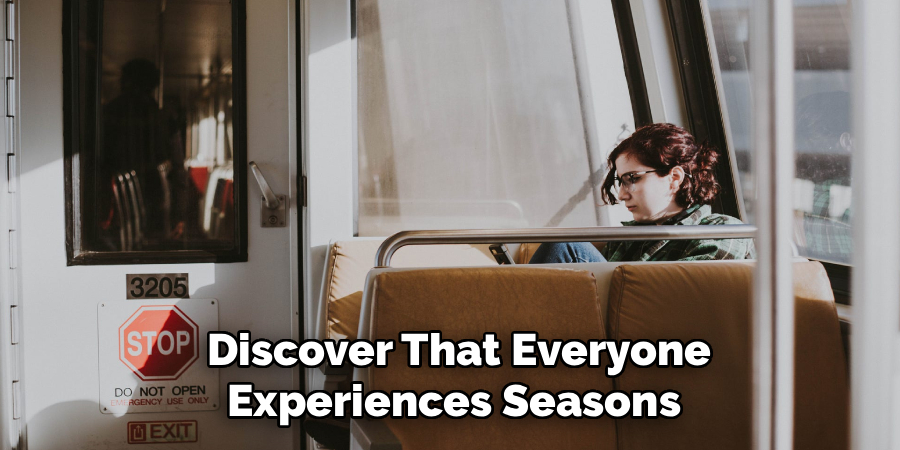 Discover That Everyone
Experiences Seasons