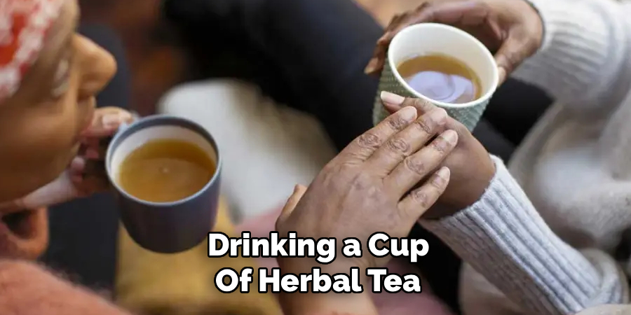 Drinking a Cup
Of Herbal Tea