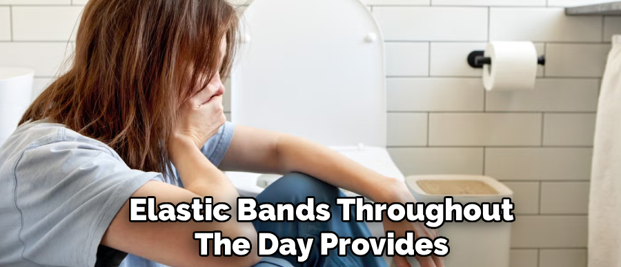 Elastic Bands Throughout
The Day Provides