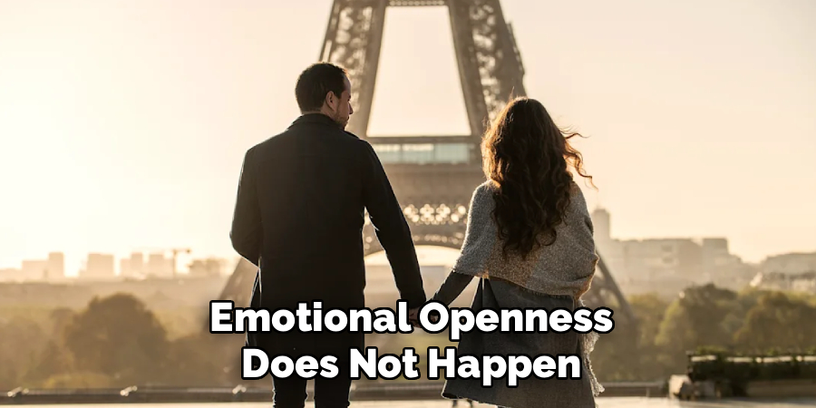 Emotional Openness Does Not Happen