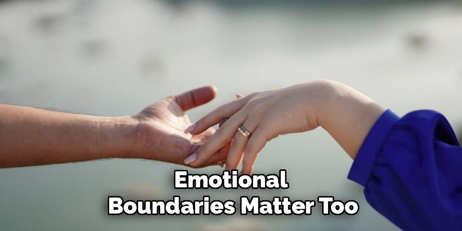 Emotional 
Boundaries Matter Too