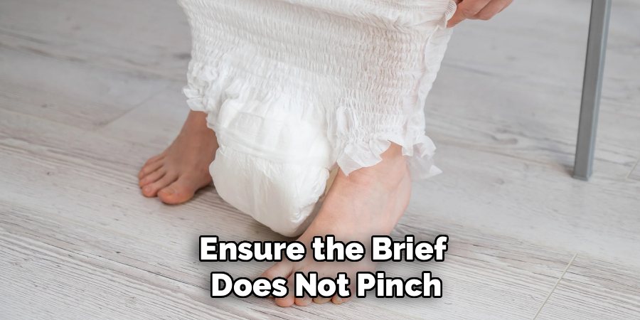 Ensure the Brief
 Does Not Pinch