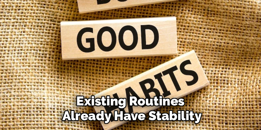 Existing Routines 
Already Have Stability