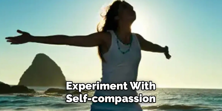Experiment With
Self-compassion