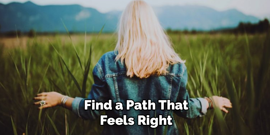 Find a Path That
Feels Right