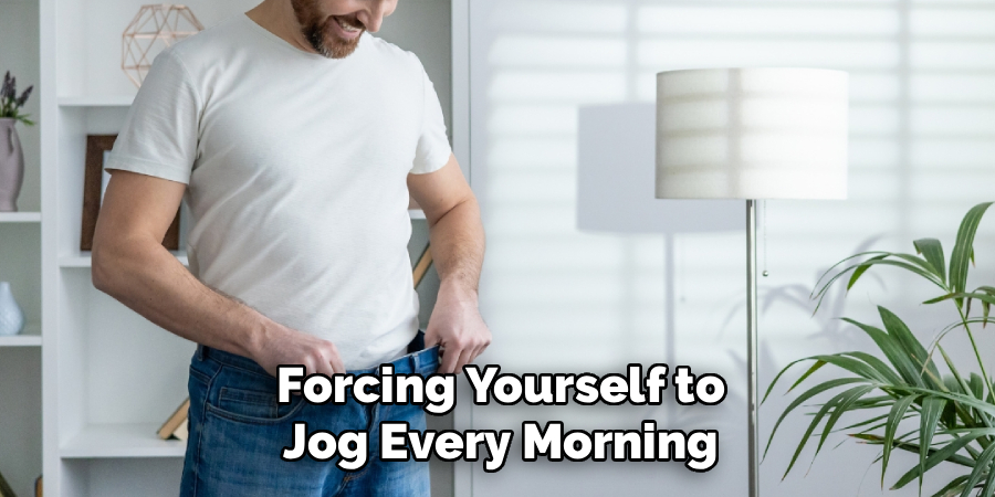 Forcing Yourself to Jog Every Morning