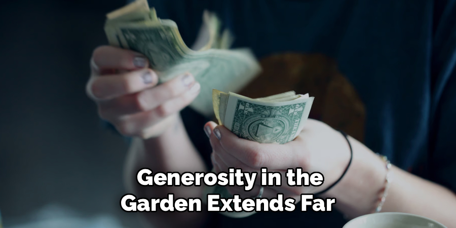 Generosity in the
Garden Extends Far