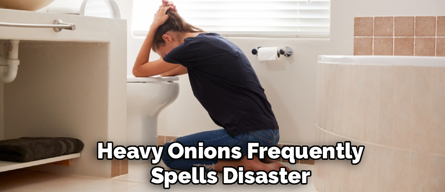 Heavy Onions Frequently
Spells Disaster