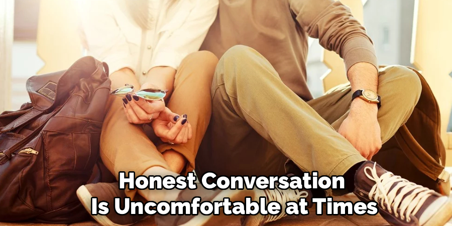 Honest Conversation
Is Uncomfortable at Times