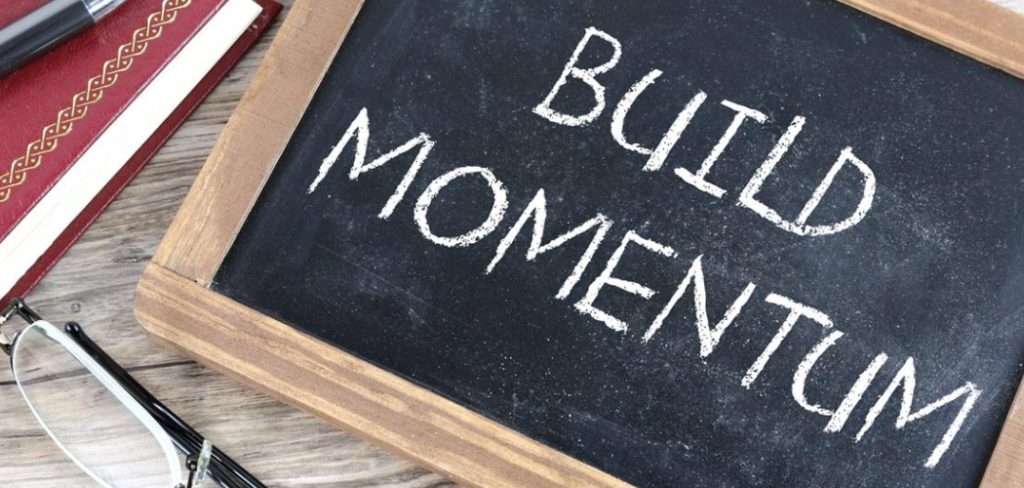 How to Build Momentum