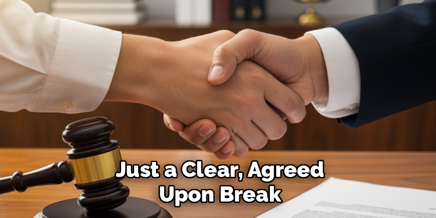 Just a Clear, Agreed
Upon Break