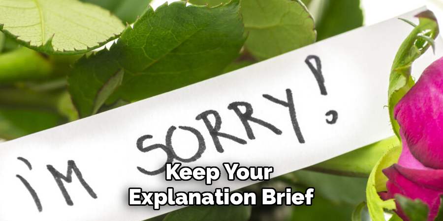 Keep Your
Explanation Brief