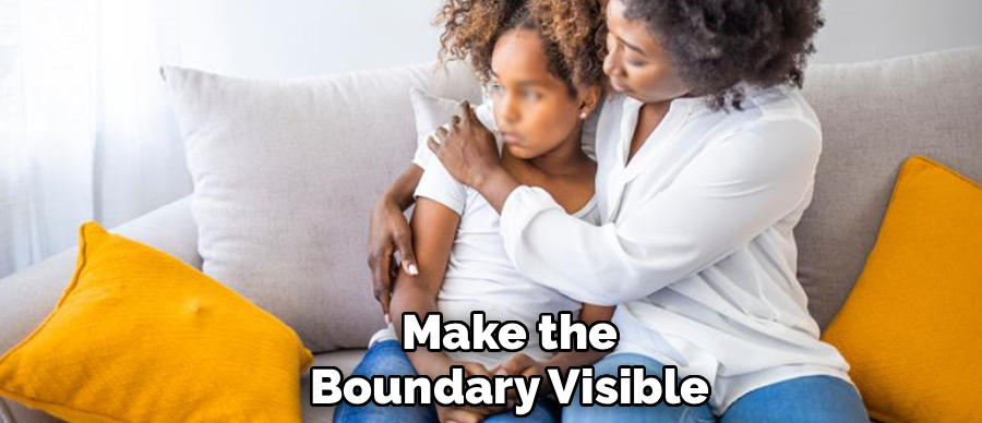 Make the
Boundary Visible