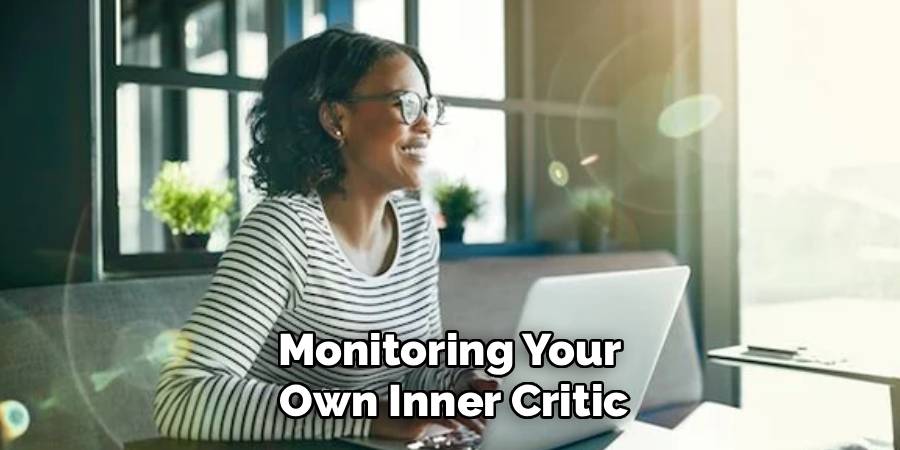 Monitoring Your 
Own Inner Critic