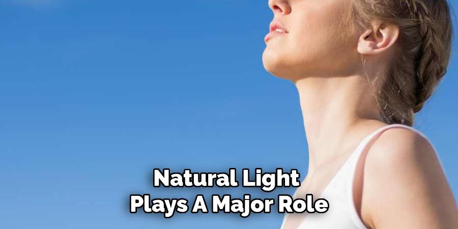 Natural Light
Plays A Major Role
