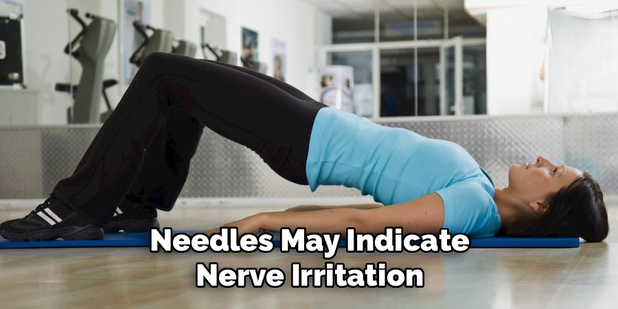 Needles May Indicate
Nerve Irritation