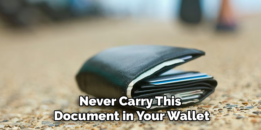 Never Carry This
Document in Your Wallet