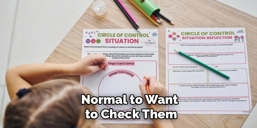 Normal to Want
to Check Them