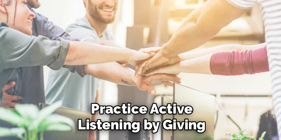 Practice Active
Listening by Giving