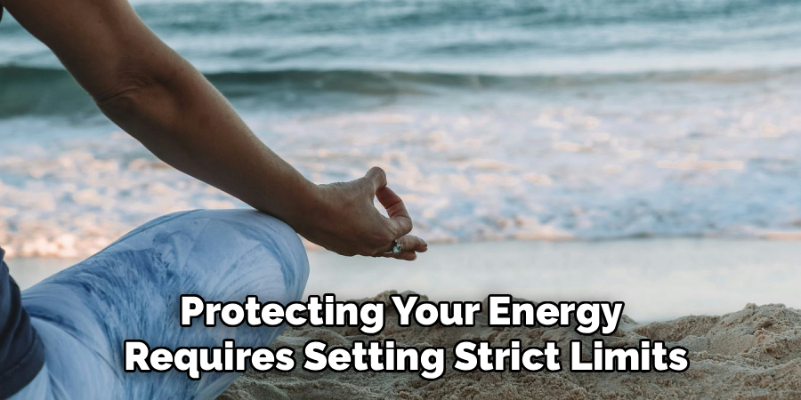 Protecting Your Energy Requires Setting Strict Limits