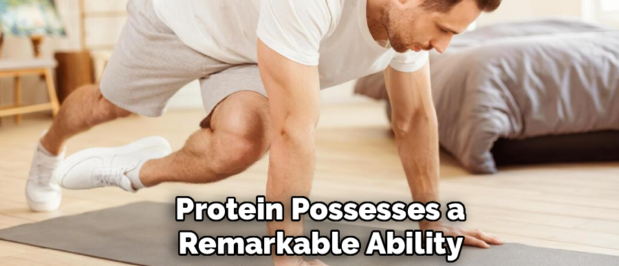Protein Possesses a
Remarkable Ability