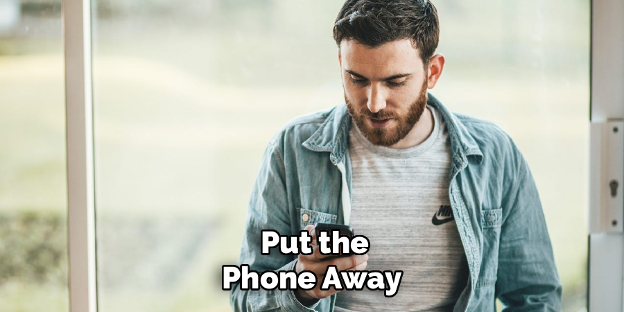 Put the
Phone Away 
