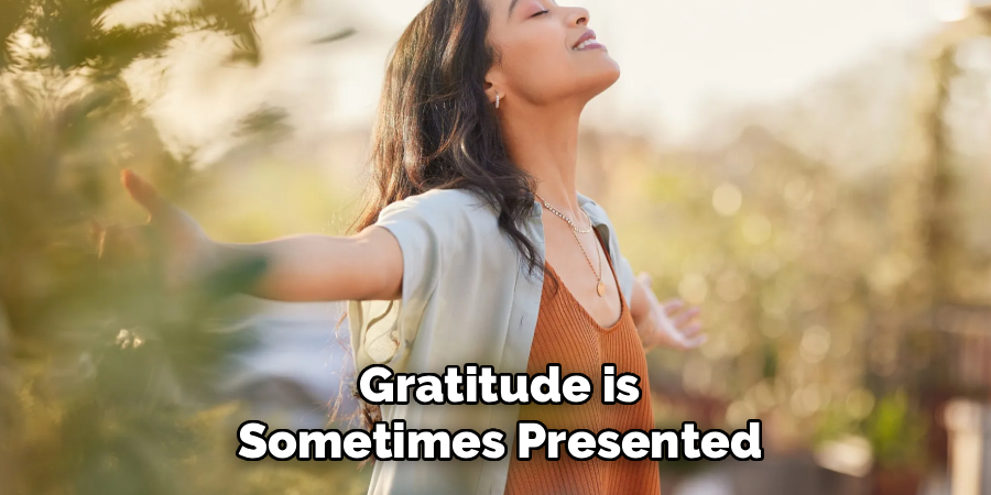 Gratitude is
 Sometimes Presented 
