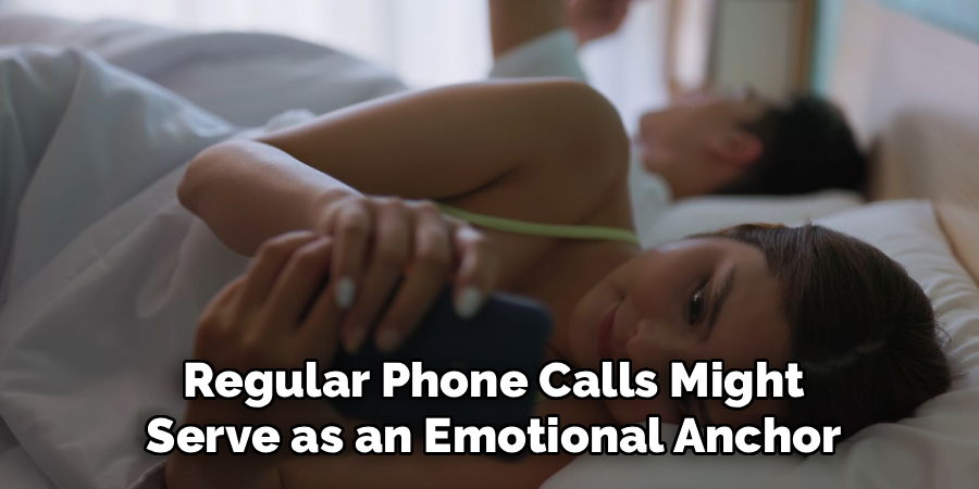 Regular Phone Calls Might
Serve as an Emotional Anchor