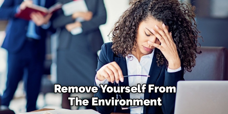 Remove Yourself From The Environment