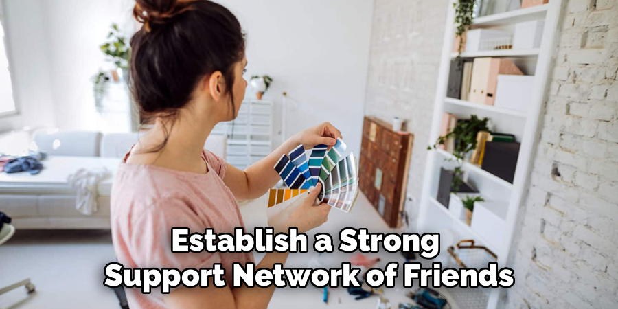 Establish a Strong
Support Network of Friends