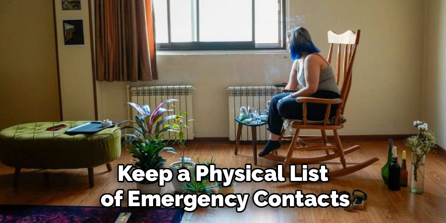 Keep a Physical List
of Emergency Contacts